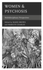 Women & Psychosis : Multidisciplinary Perspectives - Book