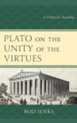Plato on the Unity of the Virtues : A Dialectic Reading - Book