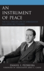 An Instrument of Peace : The Full-Circled Life of Ambassador Guillermo Belt Ramirez - Book