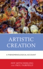 Artistic Creation : A Phenomenological Account - Book