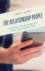 The Relationship People : Mediating Love and Marriage in Twenty-First Century Japan - Book