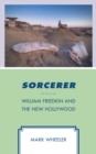 Sorcerer : William Friedkin and the New Hollywood - Book