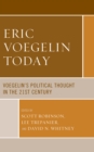 Eric Voegelin Today : Voegelin’s Political Thought in the 21st Century - Book