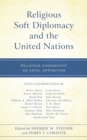 Religious Soft Diplomacy and the United Nations : Religious Engagement as Loyal Opposition - Book