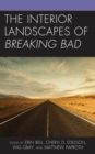 The Interior Landscapes of Breaking Bad - Book