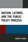 Racism, Latinos, and the Public Policy Process - Book