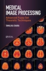 Medical Image Processing : Advanced Fuzzy Set Theoretic Techniques - Book