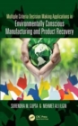 Multiple Criteria Decision Making Applications in Environmentally Conscious Manufacturing and Product Recovery - Book