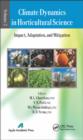 Climate Dynamics in Horticultural Science, Volume Two : Impact, Adaptation, and Mitigation - eBook