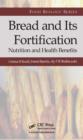 Bread and Its Fortification : Nutrition and Health Benefits - eBook