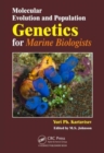 Molecular Evolution and Population Genetics for Marine Biologists - Book