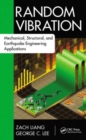 Random Vibration : Mechanical, Structural, and Earthquake Engineering Applications - Book
