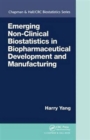 Emerging Non-Clinical Biostatistics in Biopharmaceutical Development and Manufacturing - Book