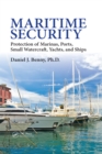 Maritime Security : Protection of Marinas, Ports, Small Watercraft, Yachts, and Ships - eBook