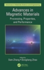Advances in Magnetic Materials : Processing, Properties, and Performance - Book
