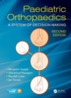 Paediatric Orthopaedics : A System of Decision-Making, Second Edition - Book