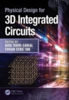 Physical Design for 3D Integrated Circuits - Book