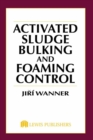 Activated Sludge : Bulking and Foaming Control - eBook