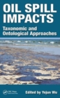 Oil Spill Impacts : Taxonomic and Ontological Approaches - Book
