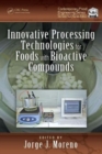 Innovative Processing Technologies for Foods with Bioactive Compounds - Book