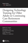 Designing Technology Training for Older Adults in Continuing Care Retirement Communities - eBook
