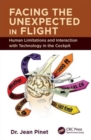 Facing the Unexpected in Flight : Human Limitations and Interaction with Technology in the Cockpit - Book