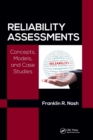 Reliability Assessments : Concepts, Models, and Case Studies - Book