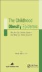 The Childhood Obesity Epidemic : Why Are Our Children Obese—And What Can We Do About It? - eBook