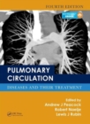 Pulmonary Circulation : Diseases and Their Treatment, Fourth Edition - Book