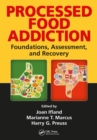 Processed Food Addiction : Foundations, Assessment, and Recovery - eBook