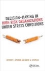 Decision-Making in High Risk Organizations Under Stress Conditions - Book