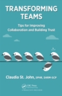 Transforming Teams : Tips for Improving Collaboration and Building Trust - eBook