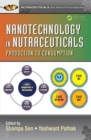 Nanotechnology in Nutraceuticals : Production to Consumption - Book