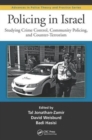 Policing in Israel : Studying Crime Control, Community, and Counterterrorism - Book
