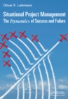 Situational Project Management : The Dynamics of Success and Failure - eBook