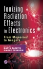 Ionizing Radiation Effects in Electronics : From Memories to Imagers - eBook