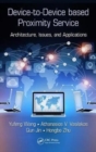 Device-to-Device based Proximity Service : Architecture, Issues, and Applications - Book