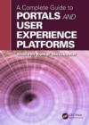 A Complete Guide to Portals and User Experience Platforms - Book