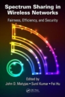 Spectrum Sharing in Wireless Networks : Fairness, Efficiency, and Security - Book