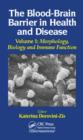 The Blood-Brain Barrier in Health and Disease, Volume One : Morphology, Biology and Immune Function - eBook