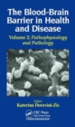 The Blood-Brain Barrier in Health and Disease, Volume Two : Pathophysiology and Pathology - Book