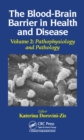The Blood-Brain Barrier in Health and Disease, Volume Two : Pathophysiology and Pathology - eBook