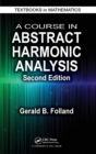 A Course in Abstract Harmonic Analysis - Book