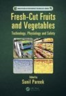 Fresh-Cut Fruits and Vegetables : Technology, Physiology, and Safety - Book