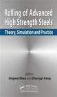 Rolling of Advanced High Strength Steels : Theory, Simulation and Practice - Book