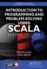 Introduction to Programming and Problem-Solving Using Scala - Mark C. Lewis