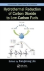 Hydrothermal Reduction of Carbon Dioxide to Low-Carbon Fuels - Book