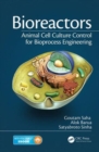 Bioreactors : Animal Cell Culture Control for Bioprocess Engineering - Book