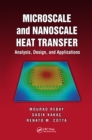 Microscale and Nanoscale Heat Transfer : Analysis, Design, and Application - eBook