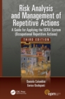 Risk Analysis and Management of Repetitive Actions : A Guide for Applying the OCRA System (Occupational Repetitive Actions), Third Edition - Book
